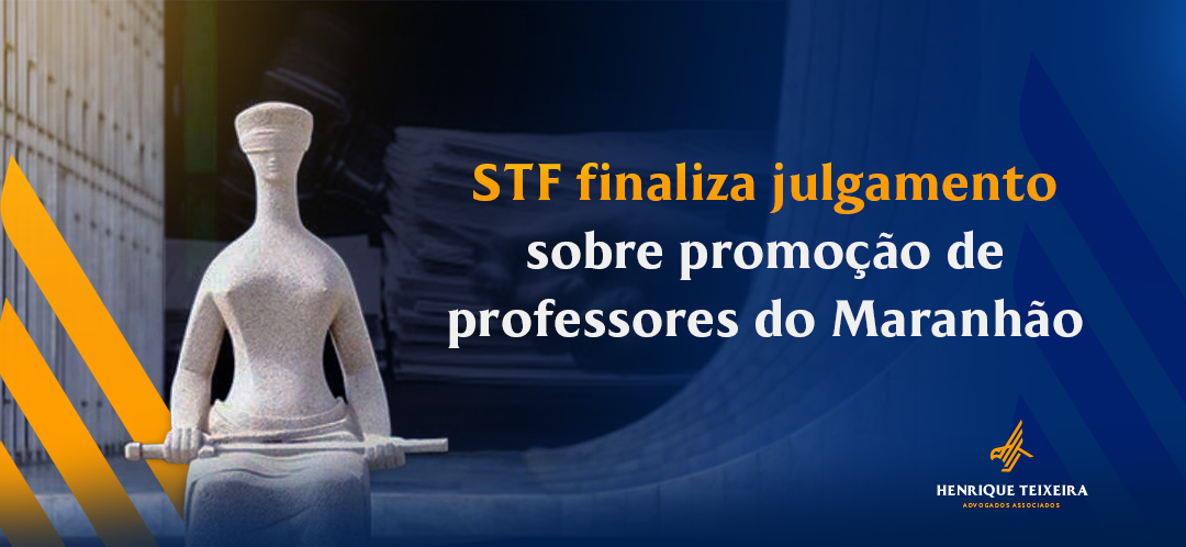 Imagem ilustrativa: STF finaliza julgamento sobre promoção de professores do Maranhão